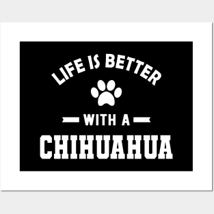 Chihuahua dog - Life is better with a chihuahua Posters and Art